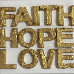 FAITH HOPE LOVE Sign-Gold 6"